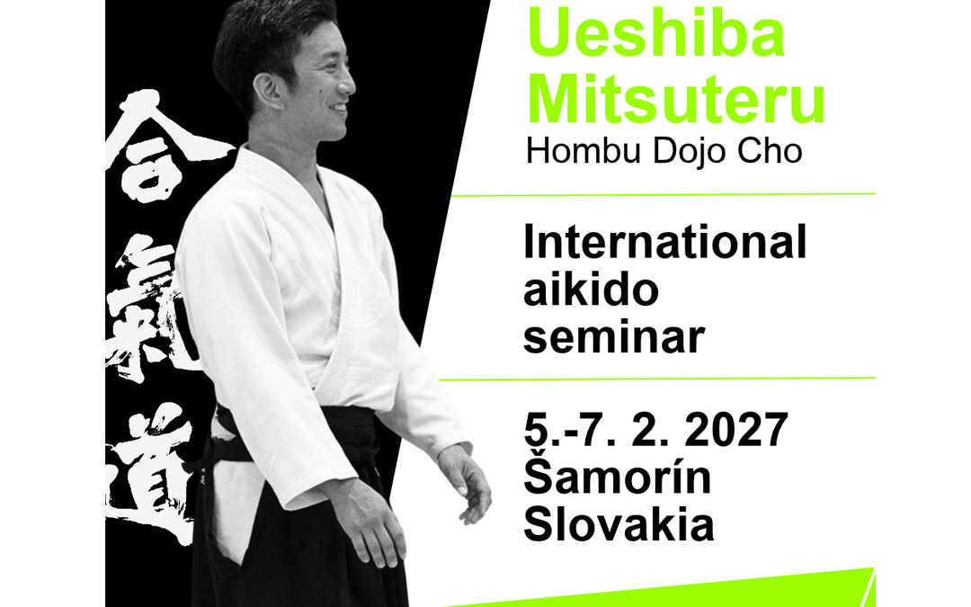 Mezinárodní seminář aikido s Dojo Cho Mitsuteru Ueshibou – Šamorín 2027